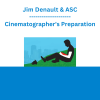 Jim Denault & ASC - Cinematographer's Preparation
