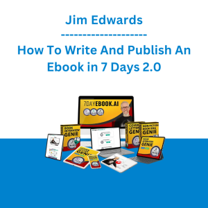Jim Edwards - How To Write And Publish An Ebook in 7 Days 2.0