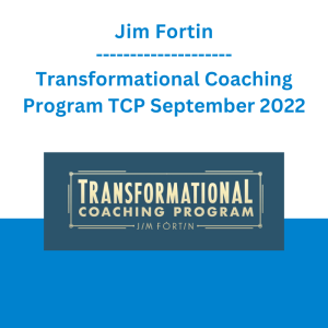 Jim Fortin - Transformational Coaching Program TCP September 2022