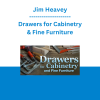 Jim Heavey - Drawers for Cabinetry & Fine Furniture