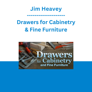 Jim Heavey - Drawers for Cabinetry & Fine Furniture