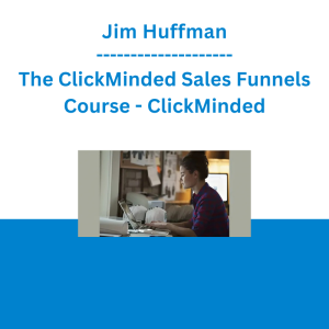 Jim Huffman - The ClickMinded Sales Funnels Course - ClickMinded