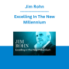 Jim Rohn - Excelling In The New Millennium
