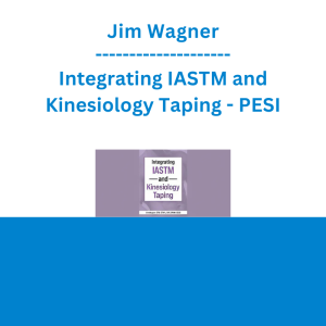 Jim Wagner - Integrating IASTM and Kinesiology Taping - PESI
