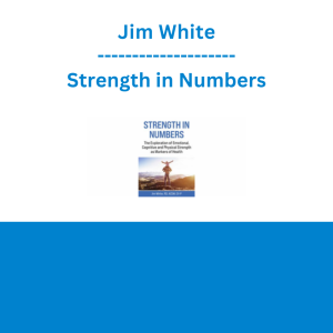 Jim White - Strength in Numbers: The Exploration of Emotional, Cognitive and Physical Strength as Markers of Health