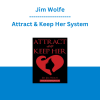 Jim Wolfe - Attract & Keep Her System