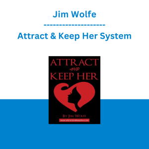 Jim Wolfe - Attract & Keep Her System