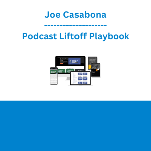 Joe Casabona - Podcast Liftoff Playbook