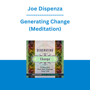 Joe Dispenza - Generating Change (Meditation)