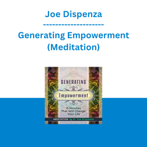 Joe Dispenza - Generating Empowerment (Meditation)