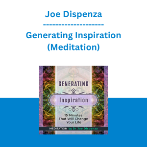 Joe Dispenza - Generating Inspiration (Meditation)