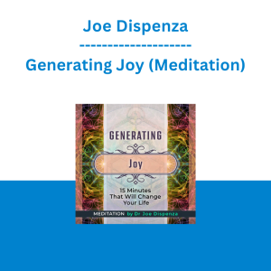 Joe Dispenza - Generating Joy (Meditation)