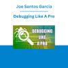 Joe Santos Garcia - Debugging Like A Pro