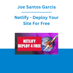 Joe Santos Garcia - Netlify - Deploy Your Site For Free