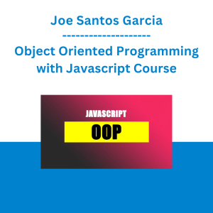 Joe Santos Garcia - Object Oriented Programming with Javascript Course