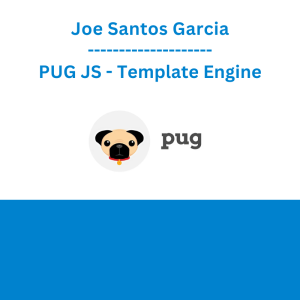 Joe Santos Garcia - PUG JS - Template Engine
