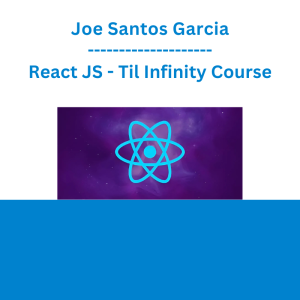 Joe Santos Garcia - React JS - Til Infinity Course