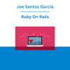 Joe Santos Garcia - Ruby On Rails