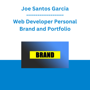 Joe Santos Garcia - Web Developer Personal Brand and Portfolio