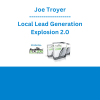 Joe Troyer - Local Lead Generation Explosion 2.0
