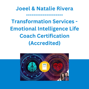 Joeel & Natalie Rivera & Transformation Services - Emotional Intelligence Life Coach Certification (Accredited)