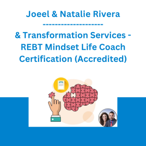 Joeel & Natalie Rivera & Transformation Services - REBT Mindset Life Coach Certification (Accredited)