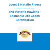 Joeel & Natalie Rivera and Victoria Hawkins - Shamanic Life Coach Certification
