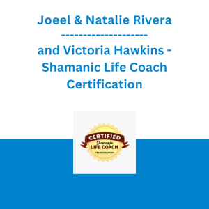 Joeel & Natalie Rivera and Victoria Hawkins - Shamanic Life Coach Certification