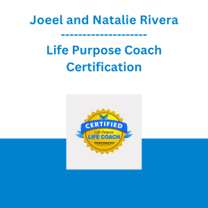 Joeel and Natalie Rivera - Life Purpose Coach Certification