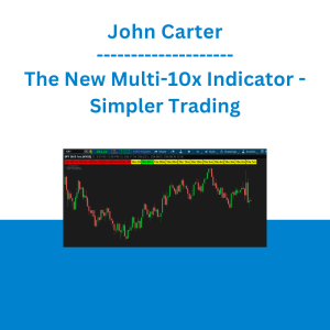 John Carter - The New Multi-10x Indicator - Simpler Trading
