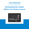 John Maxwell - Developing the Leader Within You Online Course