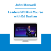 John Maxwell - Leadershift Mini Course with Ed Bastian