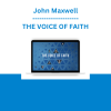 John Maxwell - THE VOICE OF FAITH: A TIMELESS MESSAGE OF HOPE AUDIO LESSONS