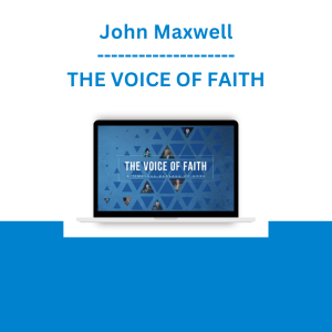John Maxwell - THE VOICE OF FAITH: A TIMELESS MESSAGE OF HOPE AUDIO LESSONS