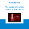 John Maxwell - The Leader's Greatest Return Online Course