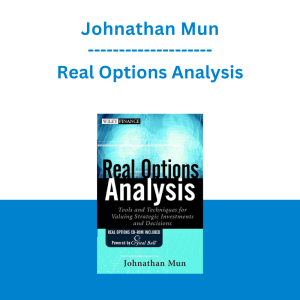 Johnathan Mun - Real Options Analysis: Tools and Techniques for Valuing Strategic Investments and Decisions
