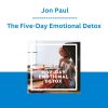 Jon Paul - The Five-Day Emotional Detox