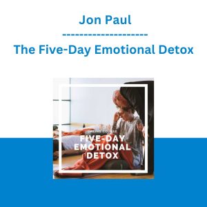 Jon Paul - The Five-Day Emotional Detox