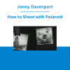 Jonny Davenport - How to Shoot with Polaroid