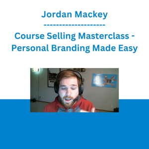Jordan Mackey - Course Selling Masterclass - Personal Branding Made Easy