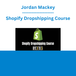 Jordan Mackey - Shopify Dropshipping Course