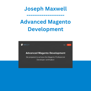 Joseph Maxwell - Advanced Magento Development