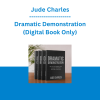 Jude Charles - Dramatic Demonstration (Digital Book Only)