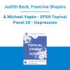 Judith Beck, Francine Shapiro & Michael Yapko - EP09 Topical Panel 10 - Depression