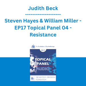 Judith Beck, Steven Hayes & William Miller - EP17 Topical Panel 04 - Resistance