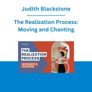 Judith Blackstone - The Realization Process: Moving and Chanting as Fundamental Consciousness - Collection