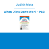 Judith Matz - When Diets Don't Work: 3 Steps to Transform Your Relationship with Food and Your Body - PESI