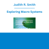 Judith R. Smith - Exploring Macro Systems