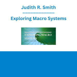 Judith R. Smith - Exploring Macro Systems
