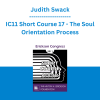 Judith Swack - IC11 Short Course 17 - The Soul Orientation Process: A Hypnotic Approach to Furthering Enlightenment